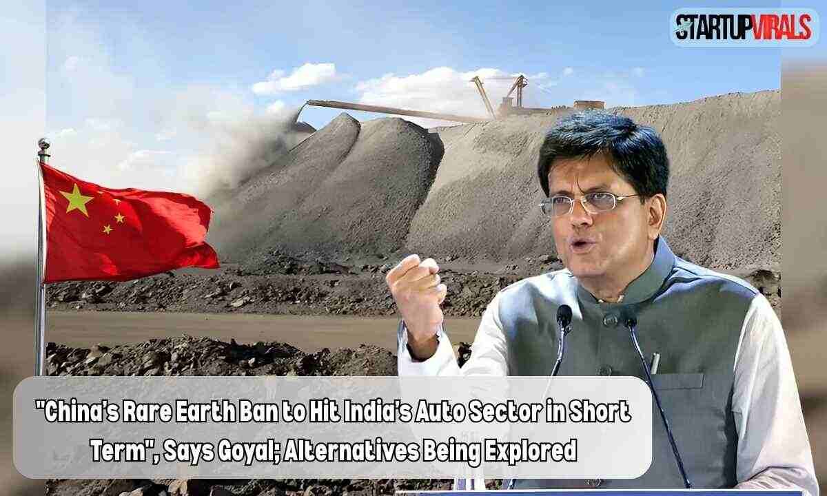“China’s Rare Earth Ban to Hit India’s Auto Sector in Short Term”, Says Goyal; Alternatives Being Explored