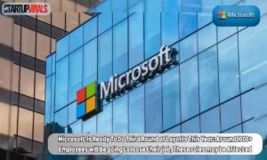 Microsoft Is Ready To Do Third Round of Layoffs This Year: Around 1000+ Employees will be going to loose their job, These roles may be Affected